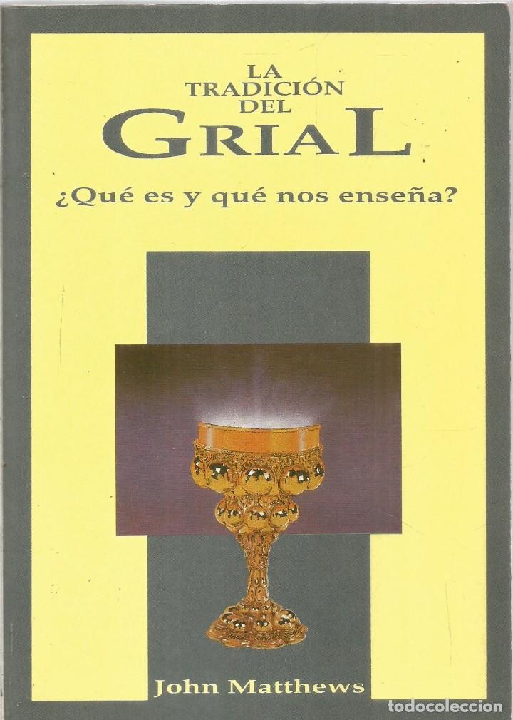 Libros de segunda mano: JOHN MATTHEWS. LA TRADICION DEL GRIAL. - Foto 1