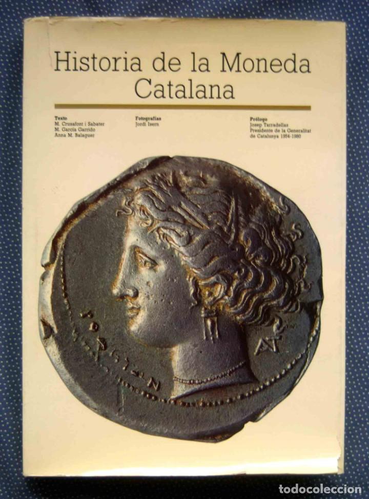 Livres d'occasion: HISTORIA DE LA MONEDA CATALANA- M. CRUSAFONT I SABATER, M. GARC&Iacute;A GARRIDO y ANNA M. BALAGUER.