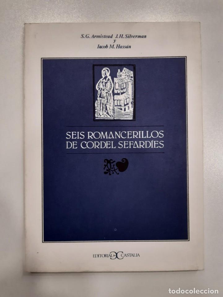 Gebrauchte B&uuml;cher: SEIS ROMANCERILLOS DE CORDEL SEFARDIES - SAMUEL G ARMISTEAD, JOSEPH H SILVERMAN Y IACOB M HASSAN JUD