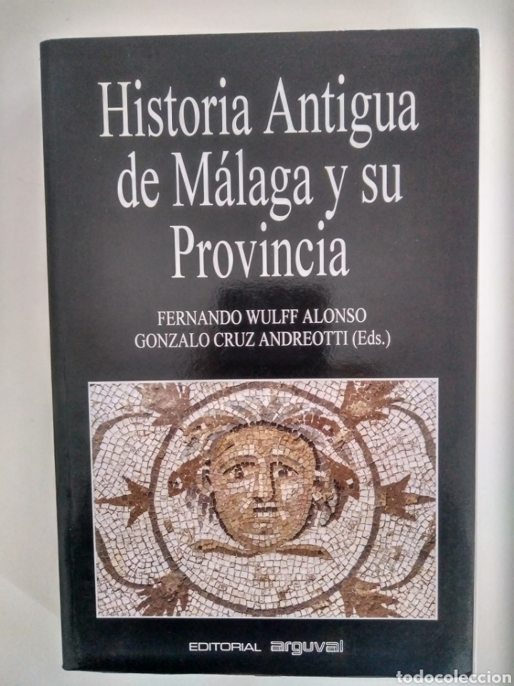 Second hand books: Historia Antigua de M&aacute;laga y su provincia / Fernando Wulff Alonso y Gonzalo Cruz Andreotti (eds.).
