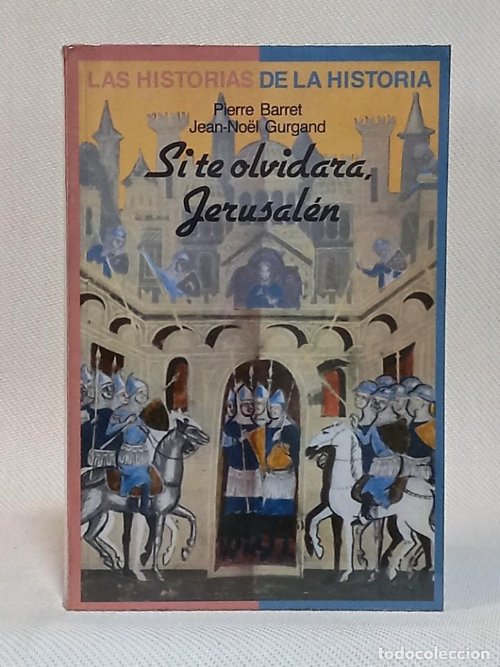 Libri di seconda mano: SI TE OLVIDAR&Aacute;, JERUSAL&Eacute;N.LA PRODIGIOSA AVENTURA DE LA PRIMERA CRUZADA 1095-1099. P. BARRET/ GURGAND