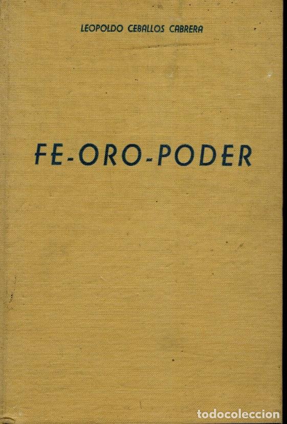 Libros de segunda mano: FE - ORO - PODER (COL&Oacute;N - PINZ&Oacute;N ) - Foto 1