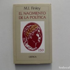 Libri di seconda mano: LIBRERIA GHOTICA. M.I. FINLEY. EL NACIMIENTO DE LA POLITICA. EDITORIAL CRITICA 1986. PRIMERA EDICIÓN. Lote 329565353