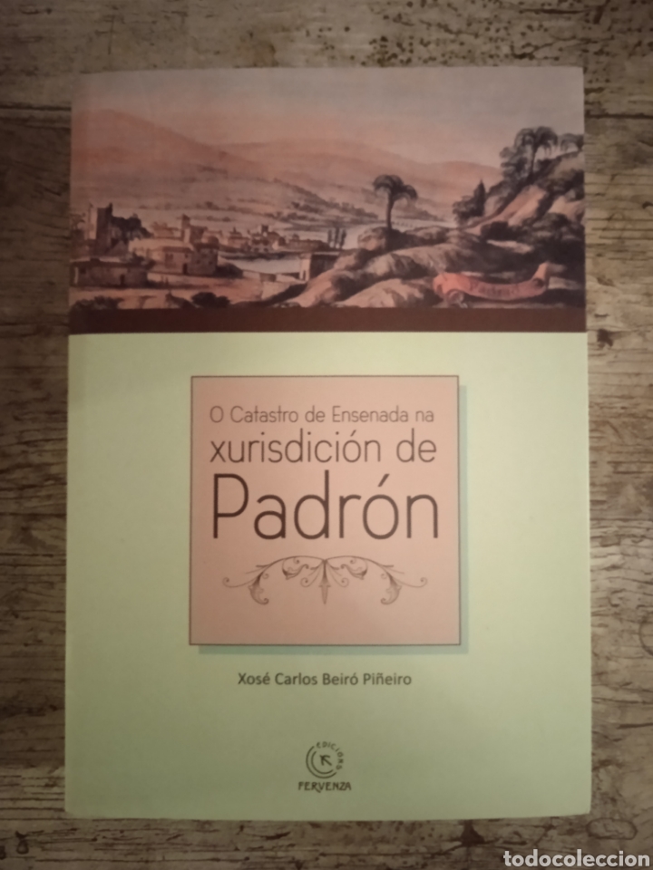 Libri di seconda mano: O Catastro de Ensenada na xurisdici&oacute;n de PADR&Oacute;N. Xos&eacute; Carlos Beir&oacute; Pi&ntilde;eiro. GALICIA.