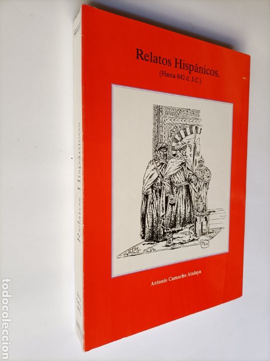Libros de segunda mano: Relatos Hisp&aacute;nicos ( Hasta 842 d.J.C. ) Antonio Camacho Atalaya