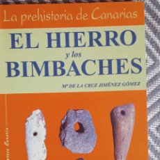 Libros de segunda mano: EL HIERRO Y LOS BIMBACHES LA PREHISTORIA DE CANARIAS. NÚMERO 6 DE LA COLECCIÓN. Lote 332215078