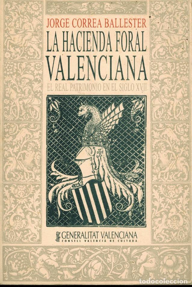 Gebrauchte B&uuml;cher: LA HACIENDA FORAL VALENCIANA. EL REAL PATRIMONIO EN EL SIGLO XVII