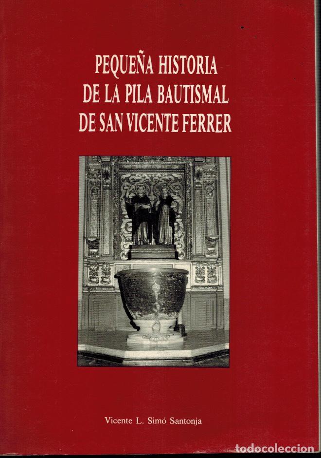 Gebrauchte B&uuml;cher: PEQUE&Ntilde;A HISTORIA DE LA PILA BAUTISMAL DE SAN V ICENTE FERRER