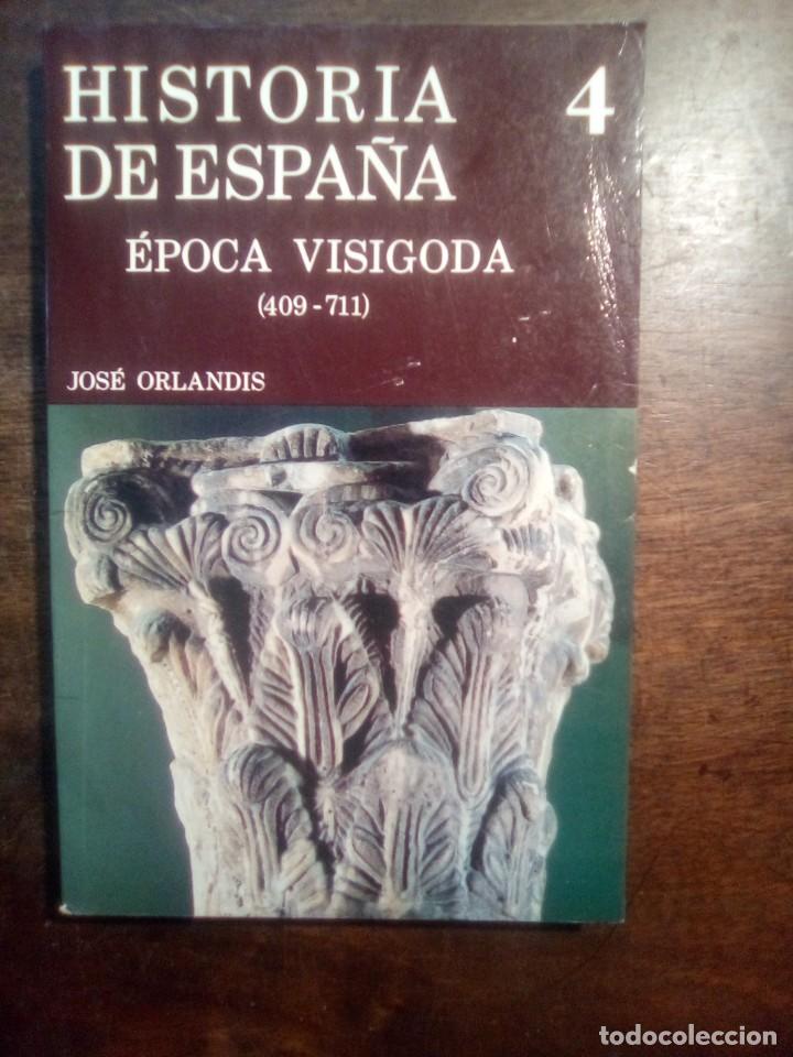 Gebrauchte B&uuml;cher: Jos&eacute; Orland&iacute;s. HISTORIA DE ESPA&Ntilde;A, TOMO IV: &Eacute;POCA VISIGODA (409-711).