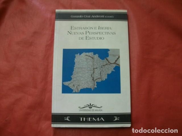 Libri di seconda mano: ESTRABON E IBERIA: NUEVAS PERSPECTIVAS DE ESTUDIO. Gonzalo Cruz Andreotti (Coord.)