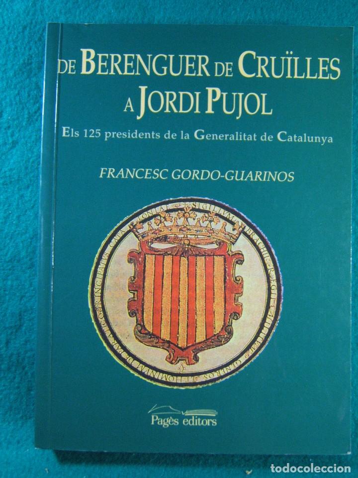 Gebrauchte B&uuml;cher: DE BERENGUER DE CRUILLES A JORDI PUJOL-ELS 125 PRESIDENTS DE LA GENERALITAT DE CATALUNYA-2000-1&ordf; EDI