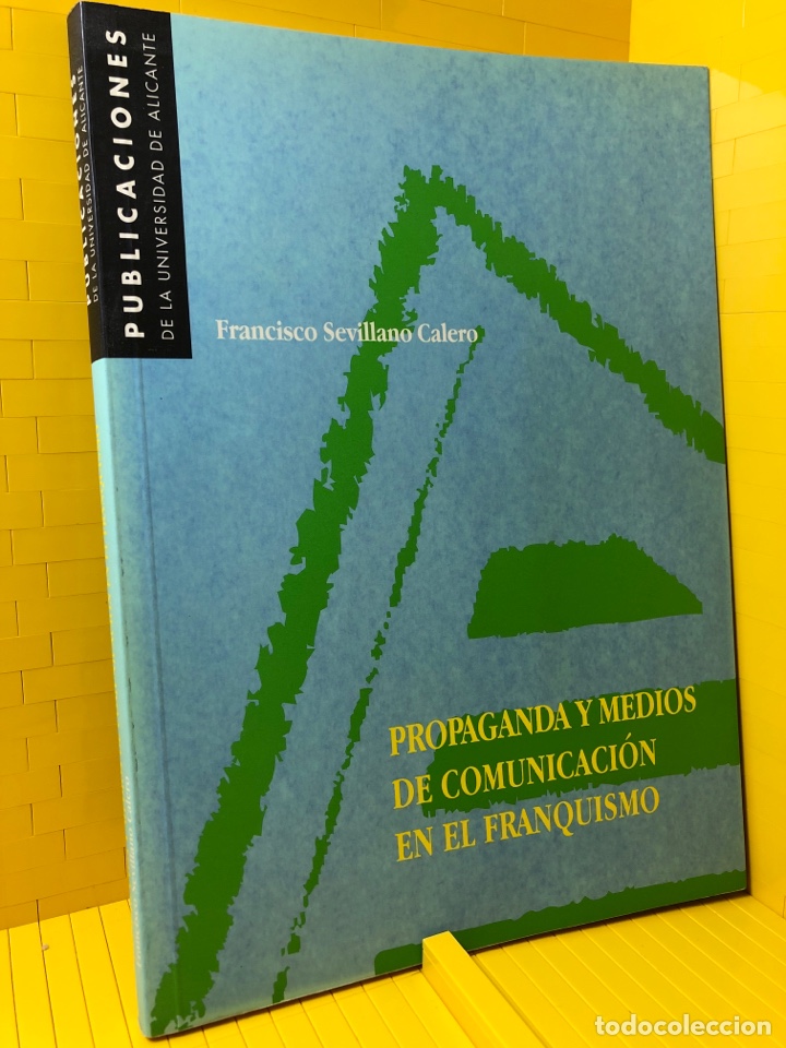 Livres d'occasion: PROPAGANDA Y MEDIOS DE COMUNICACION EN EL FRANQUISMO ● F. SEVILLANO CALERO ● ● KB0619 ⭕️