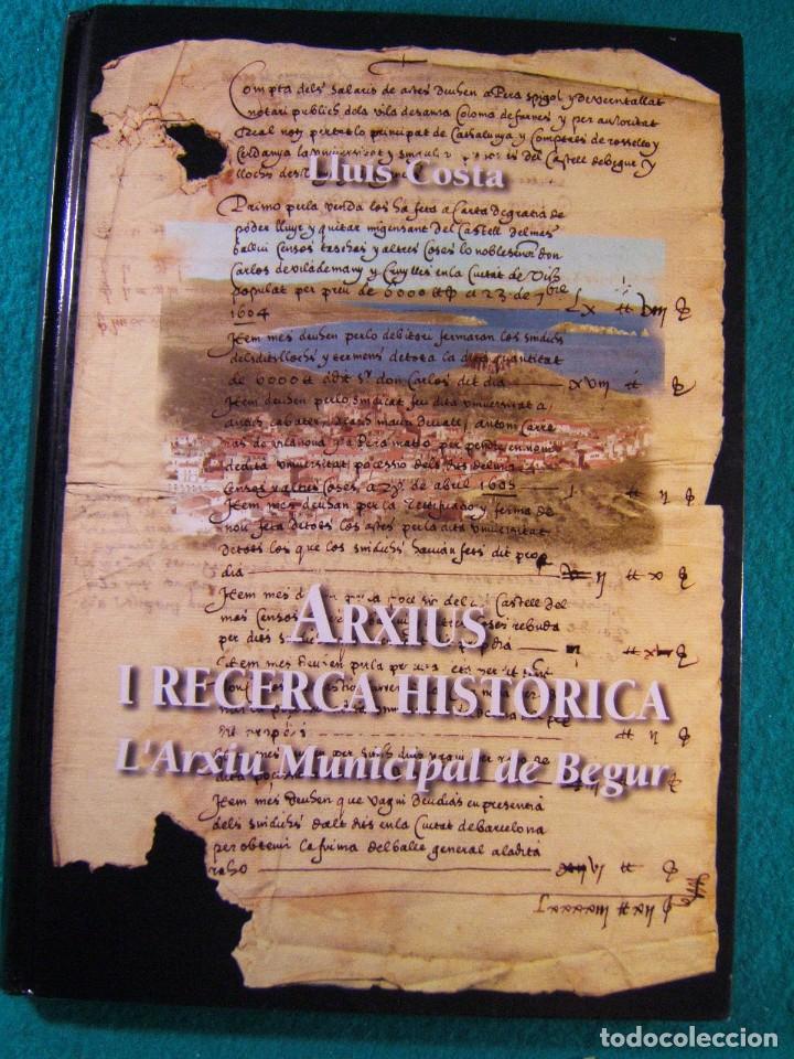 Gebrauchte B&uuml;cher: ARXIUS I RECERCA HISTORICA L'ARXIU MUNICIPAL DE BEGUR-LLUIS COSTA-1994.