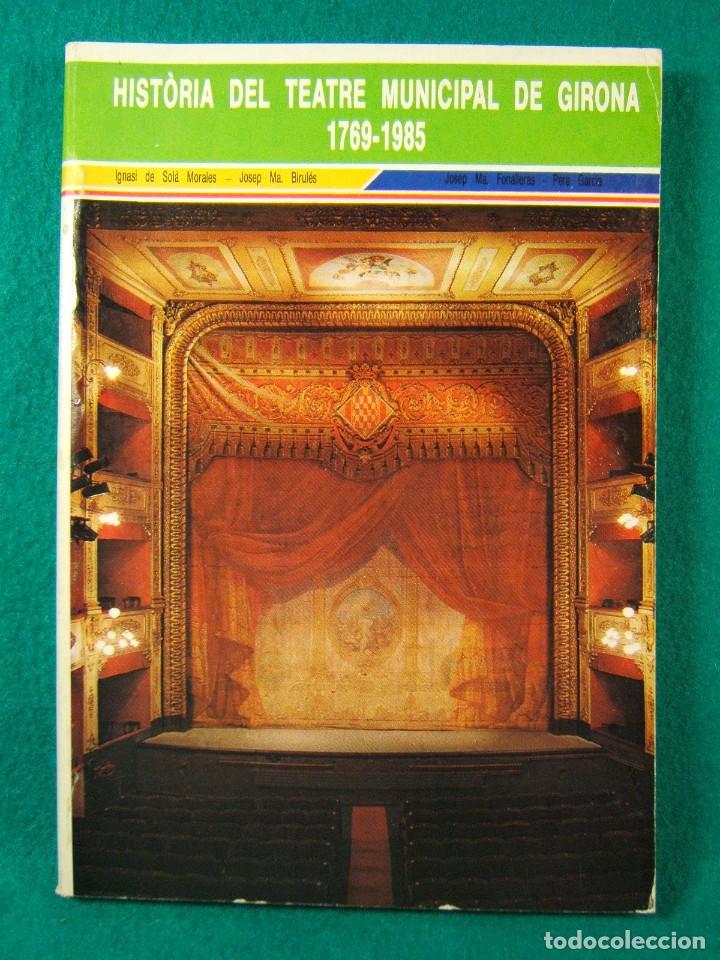 Gebrauchte B&uuml;cher: HISTORIA DEL TEATRE MUNICIPAL DE GIRONA 1769-1985-APUNTS HISTORICS I ARQUITECTONICS-1985.
