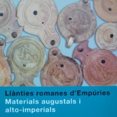 Libros de segunda mano: LLÀNTIES ROMANES D’EMPÚRIES: MATERIALS AUGUSTALS I ALTO-IMPERIALS. VV.AA.. Lote 342843178
