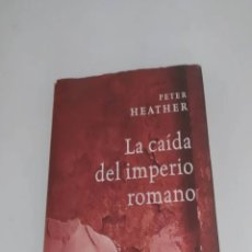 Libros de segunda mano: LA CAÍDA DEL IMPERIO ROMANO. PETER HEATHER. Lote 346144458