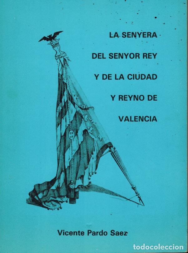Second hand books: LA SENYERA DEL SENYOR REY Y DE LA CIUDAD DE VALENCIA
