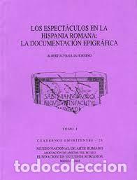 Gebrauchte B&uuml;cher: los espect&aacute;culos en la Hispania Romana: la documentaci&oacute;n epigr&aacute;fica Alberto Ceballos Hornero