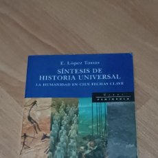 Libros de segunda mano: SÍNTESIS DE HISTORIA UNIVERSAL. LA HUMANIDAD EN CIEN FECHAS CLAVES - LOPEZ TOSSAS, E.. Lote 352571214