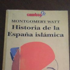 Libros de segunda mano: HISTORIA DE LA ESPAÑA ISLAMICA - MONTGOMERY WATT - CAMBIO16. Lote 353232514