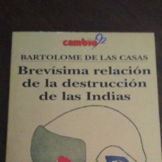 Libros de segunda mano: BREVISIMA RELACION DE LA DESTRUCCION DE LAS INDIAS - BARTOLOME DE LAS CASAS - CAMBIO16. Lote 353232784