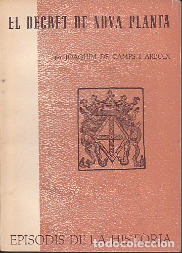 Libros de segunda mano: EPISODIS DE LA HISTORIA EL DECRET DE NOVA PLANTA - Foto 1