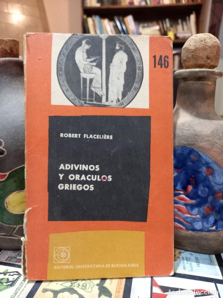 Libros de segunda mano: Robert Flaceliere - Adivinos y or&aacute;culos griegos / Eudeba 1965 - LM