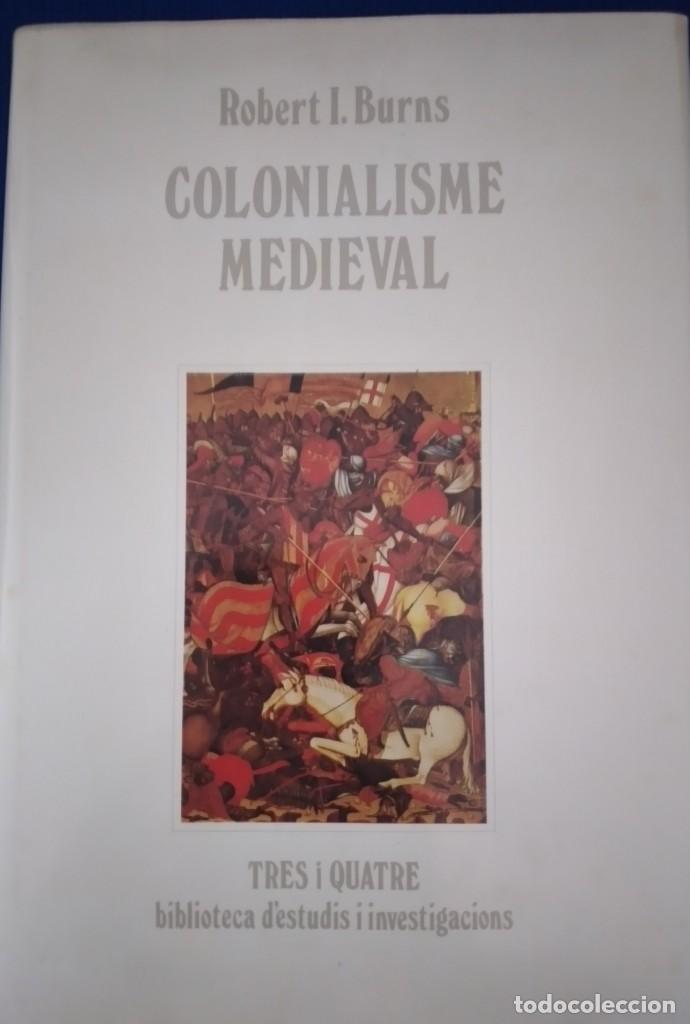 Libros de segunda mano: COLONIALISME MEDIEVAL: EXPLOTACI&Oacute; POSTCROADA DE LA VALENCIA ISL&Aacute;MICA - Foto 1