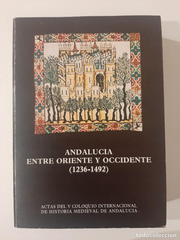 Gebrauchte B&uuml;cher: ANDALUC&Iacute;A ENTRE ORIENTE Y OCCIDENTE (1236-1492). ACTAS HISTORIA MEDIEVAL DE ANDALUC&Iacute;A. C&Oacute;RDOBA 1988