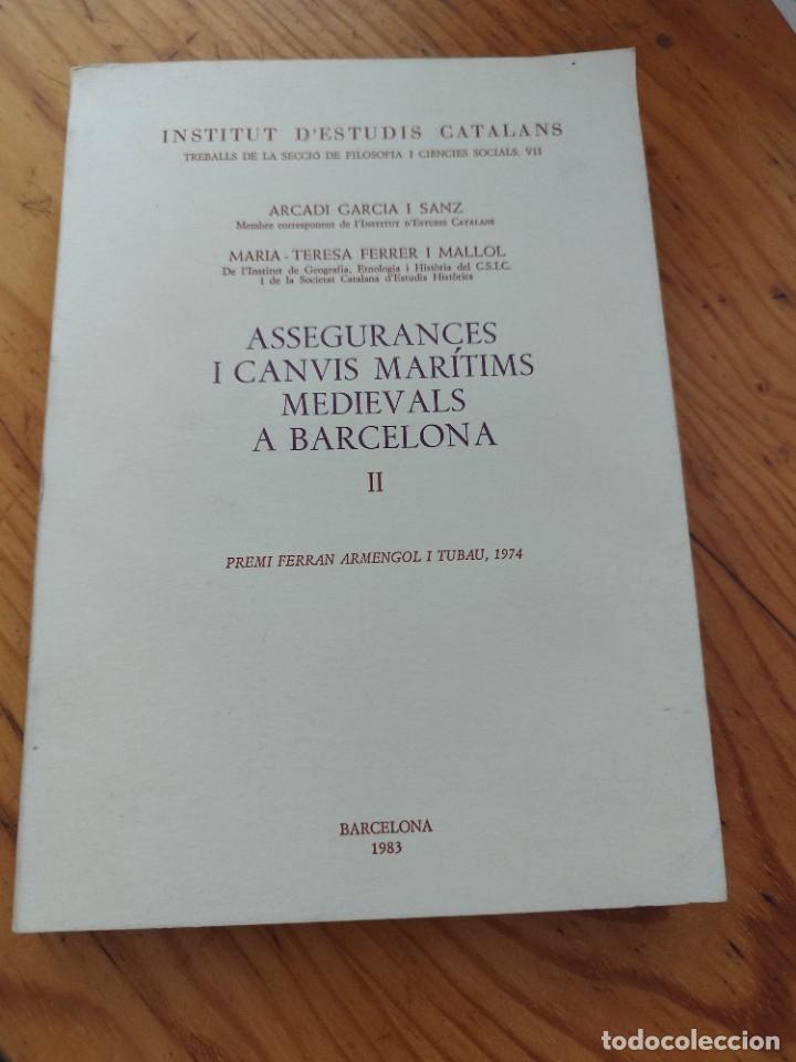 Gebrauchte B&uuml;cher: Arcadi Garcia i Maria-Teresa Ferrer - Assegurances i canvis mar&iacute;tims medievals a Barcelona Volum II
