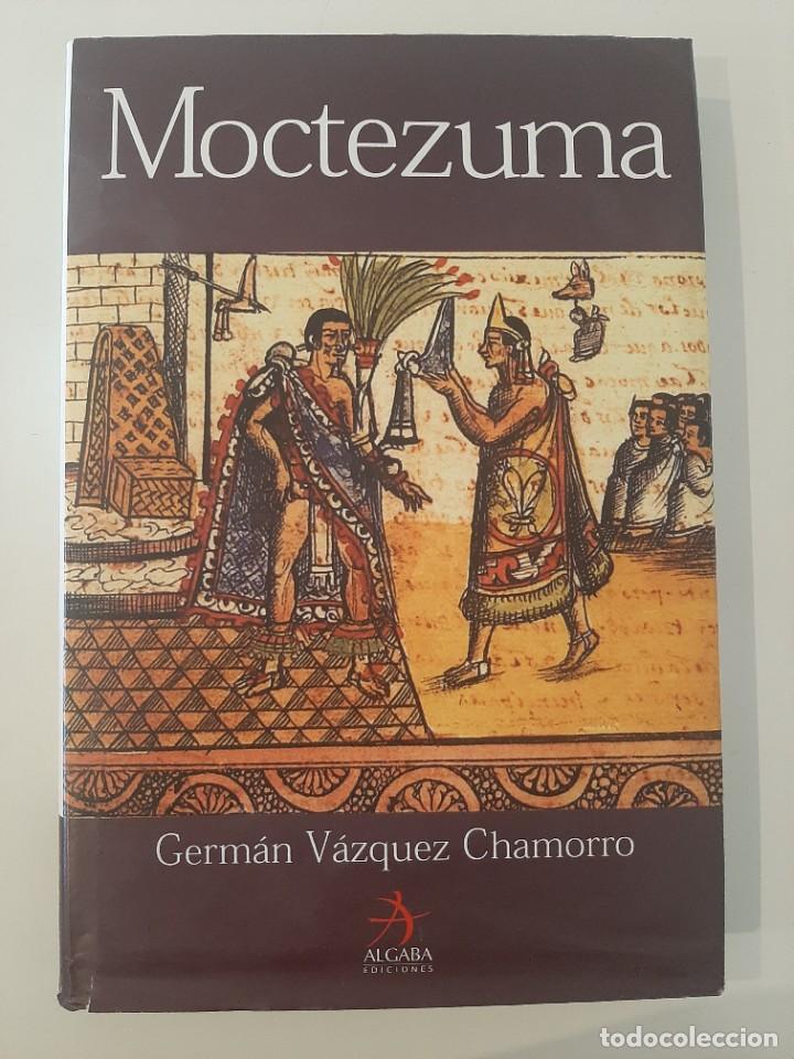 Libros de segunda mano: MOCTEZUMA. GERM&Aacute;N V&Aacute;ZQUEZ CHAMORRO. ALGABA EDICIONES. 2006 - Foto 1