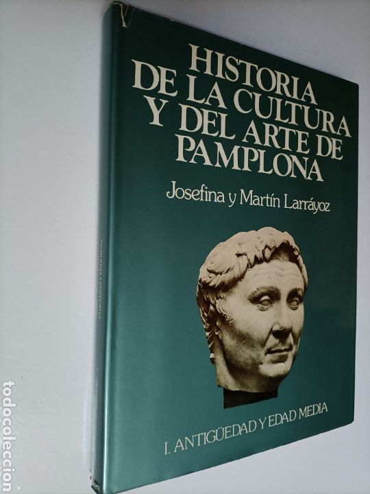 Libros de segunda mano: Historia de la cultura y del arte de Pamplona Josefina y Mart&iacute;n larrayoz Tomo I . Navarra