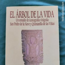 Libri di seconda mano: EL ÁRBOL DE LA VIDA. ESTUDIO ICONOGRAFÍA VISIGODA: SAN PEDRO DE LA NAVE Y QUINTANILLA DE LAS VIÑAS. Lote 359194100