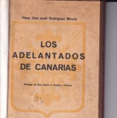 Libros de segunda mano: LOS ADELANTADOS DE CANARIAS - JOSE RODRIGUEZ MOURE 1941 - LA LAGUNA TENERIFE. Lote 361605660