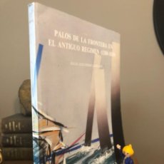 Libros de segunda mano: PALOS DE LA FRONTERA EN EL ANTIGUO RÉGIMEN 1380-1830 JULIO IZQUIERDO LABRADO CONTIENE DEDICATORIA