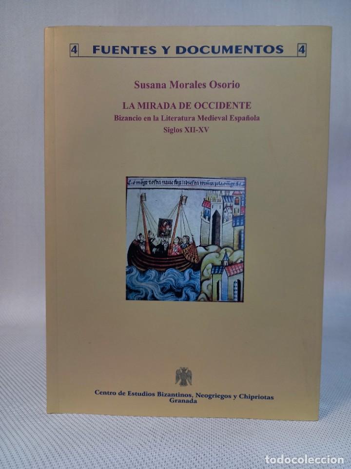 Gebrauchte B&uuml;cher: LA MIRADA DE OCCIDENTE. BIZANCIO EN LA LITERATURA MEDIEVAL ESPA&Ntilde;OLA, SIGLOS XII-XV
