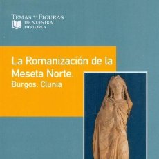 Libros de segunda mano: LA ROMANIZACIÓN DE LA MESETA NORTE. BURGOS. CLUNIA. Lote 364775241