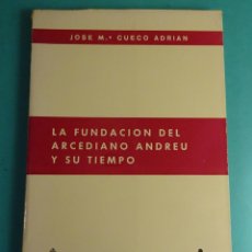 Libros de segunda mano: LA FUNDACIÓN DEL ARCEDIANO ANDREU Y SU TIEMPO. JOSE Mª CUECO ADRIAN. SAGUNTO. 1972. Lote 366641396