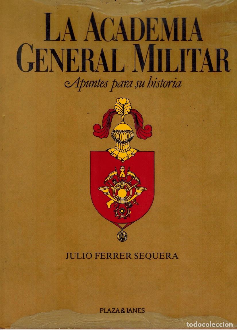 Gebrauchte B&uuml;cher: LA ACADEMIA GENERAL MILITAR, APUNTES PARA SU HISTORIA