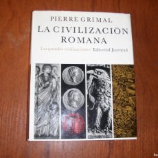 Libros de segunda mano: LA CIVILIZACIÓN ROMANA PIERRE GRIMAL PRIMERA EDICIÓN