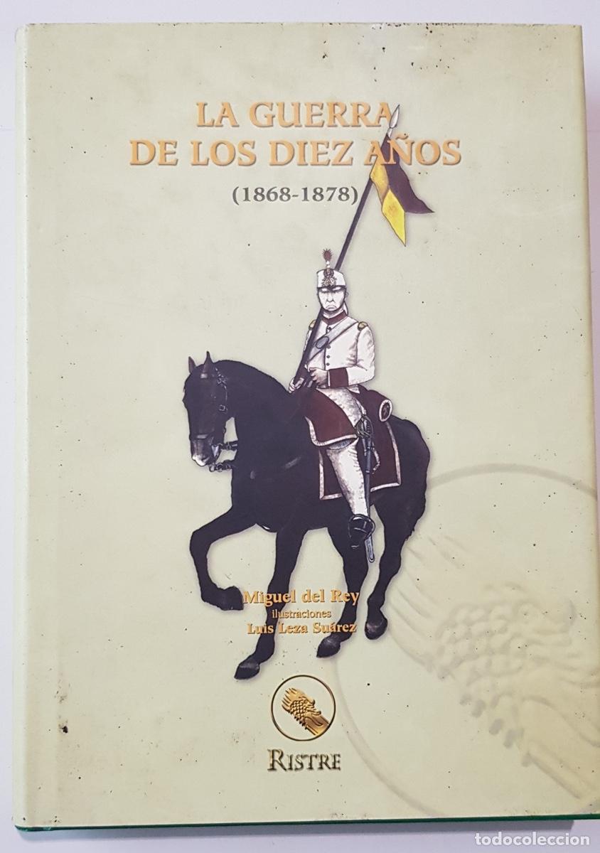 Gebrauchte B&uuml;cher: LA GUERRA DE LOS DIEZ A&Ntilde;OS (1868-1878) POR MIGUEL REY. 1&ordm; EDICION. RISTRE 2003
