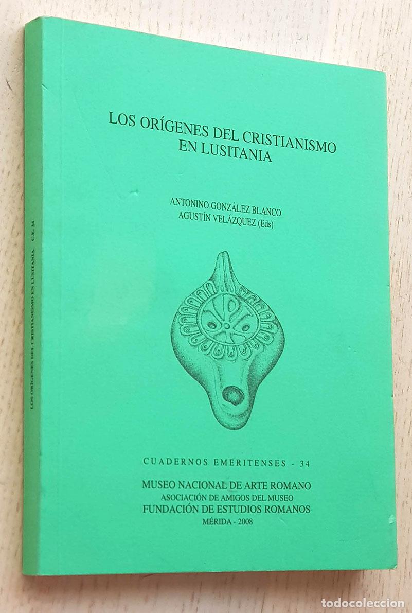 Second hand books: LOS OR&Iacute;GENES DEL CRISTIANISMO EN LUSITANIA - GONZ&Aacute;LEZ BLANCO, Antonio - VELAZQUEZ, Agust&iacute;n (eds.)