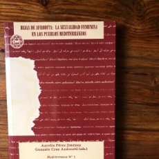 Libros de segunda mano: HIJAS DE AFRODITA: LA SEXUALIDAD FEMENINA EN LOS PUEBLOS MEDITERRÁNEOS. AURELIO PÉREZ.