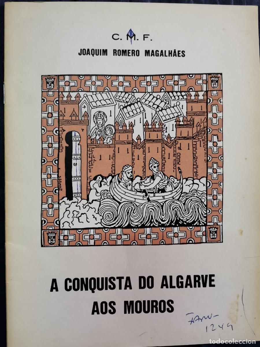 Second hand books: 1987 LIBRO A CONQUISTA DO ALGARVE AOS MOUROS - JOAQUIM ROMERO MAGALH&Atilde;ES