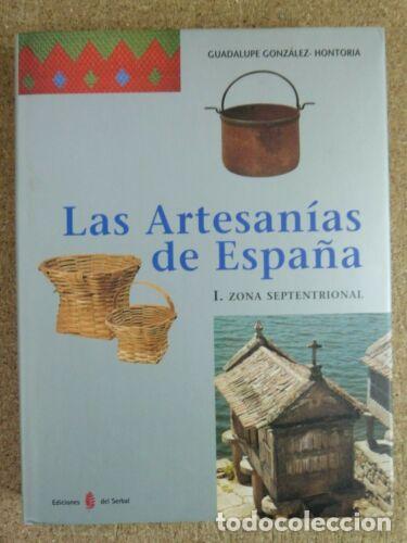 Second hand books: Las Artesanias de Espa&ntilde;a.I Zona Septentrional.Guadalupe Gonzalez-Hontoria