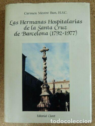 Second hand books: Las Hermanas Hospitalarias de la Santa Cruz de Barcelona 1792-1977