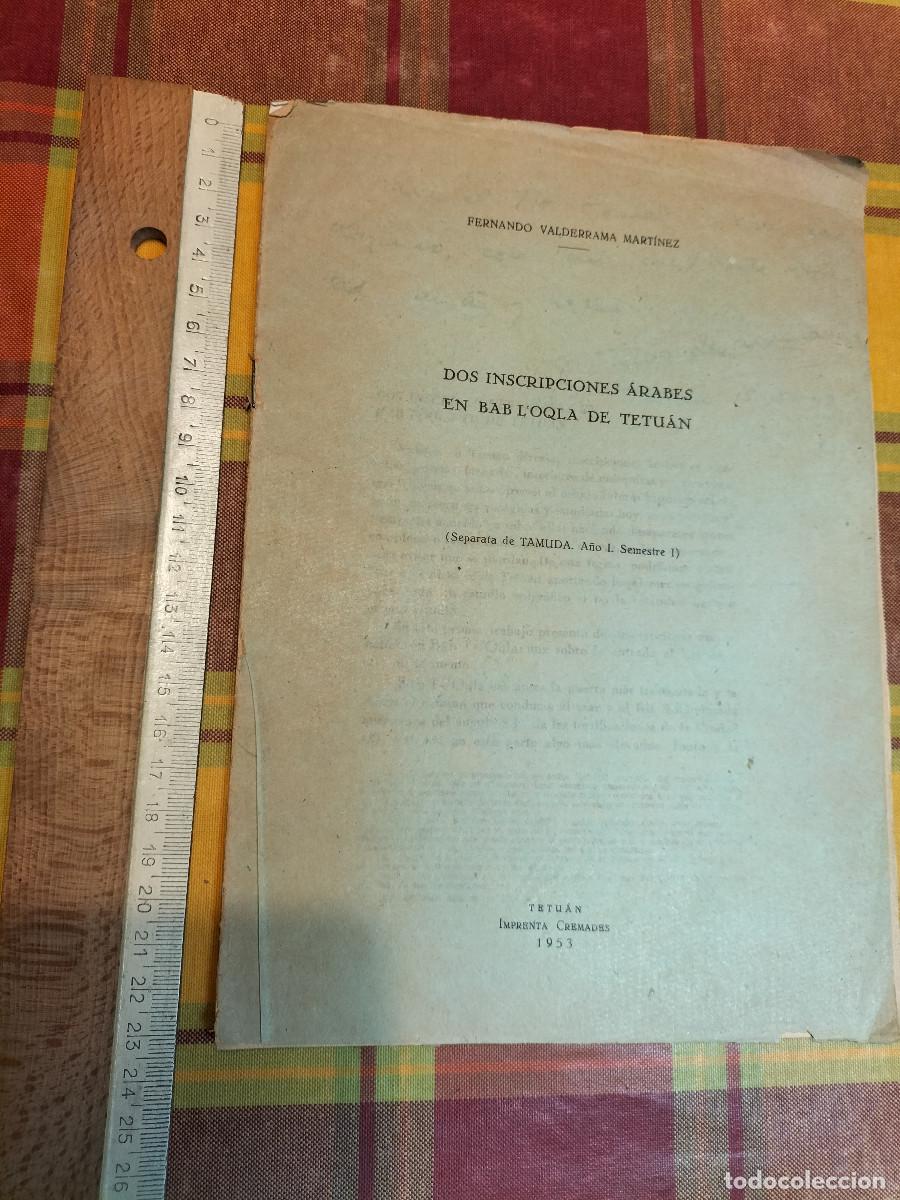 Livres d'occasion: Fernando VALDERRAMA MART&Iacute;NEZ: Dos inscripciones &aacute;rabes en Bab L&rsquo;Oqla de Tetu&aacute;n. 1953.