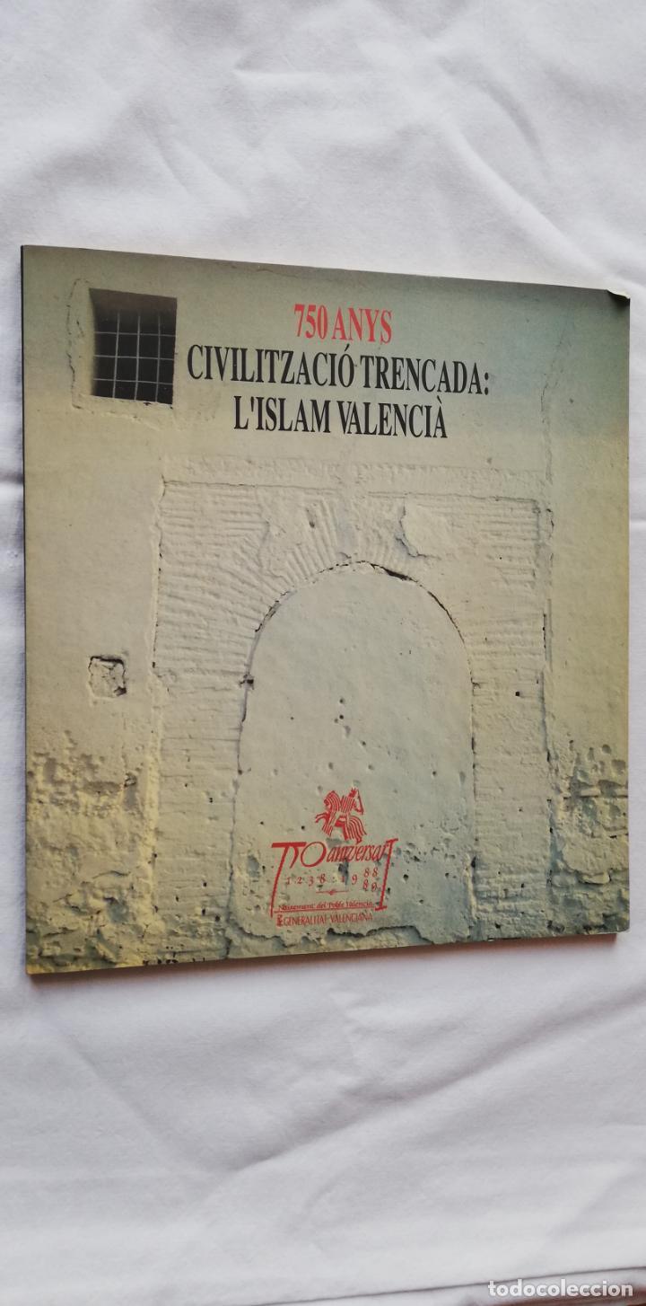 Second hand books: CIVILITZACI&Oacute; TRENCADA: L'ISLAM VALENCI&Agrave;, 750 ANYS.