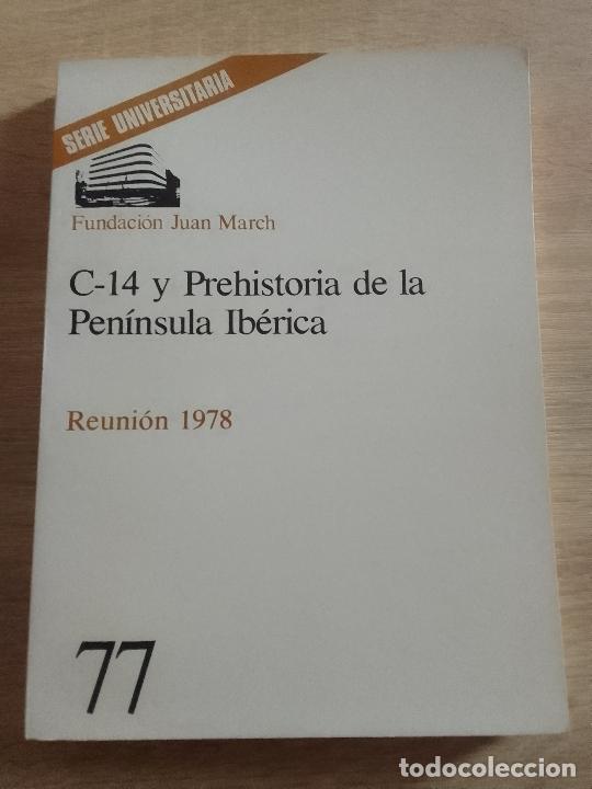 Libros de segunda mano: VV.AA.: C-14 y Prehistoria de la Pen&iacute;nsula Ib&eacute;rica. Reuni&oacute;n 1978