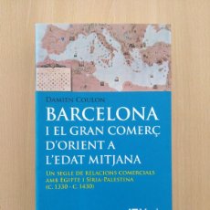 Libros de segunda mano: BARCELONA I EL GRAN COMERÇ D'ORIENT A L'EDAT MITJANA. DAMIEN COULON